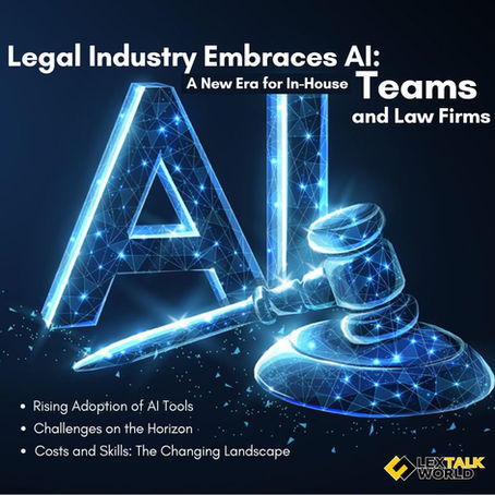 Legal Industry Embraces AI: A New Era for In-House Teams and Law Firms