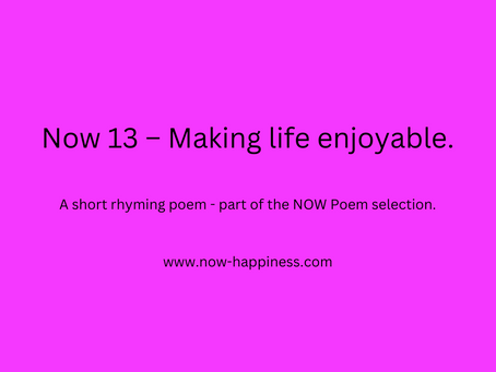 Now 13 - Making life enjoyable.