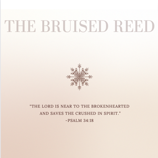 Blessed Scripture Reed The Bruised Reed
