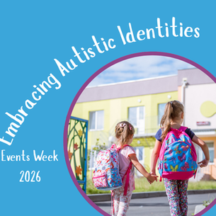 Embracing Autistic Identities Events Week
