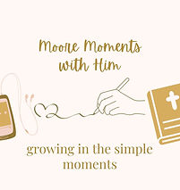 MOORE MOMENTS WITH HIM (1).jpg