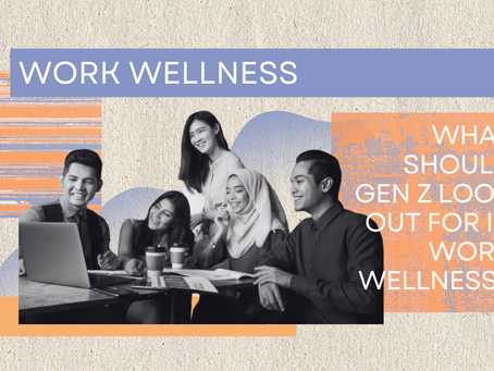 Work Wellness for Gen Z in Malaysia: More Than Just a Paycheck