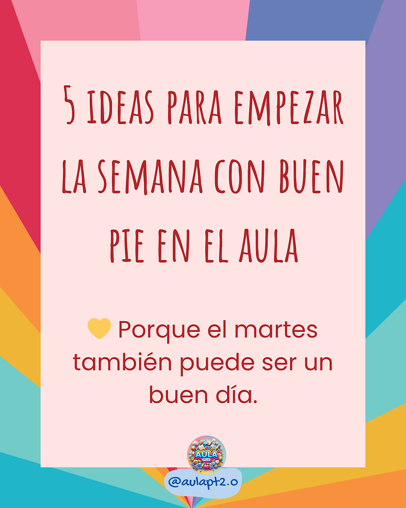 5 ideas para empezar la semana con buen pie en el aula