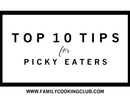 TOP 10 TIPS FOR PICKY EATERS