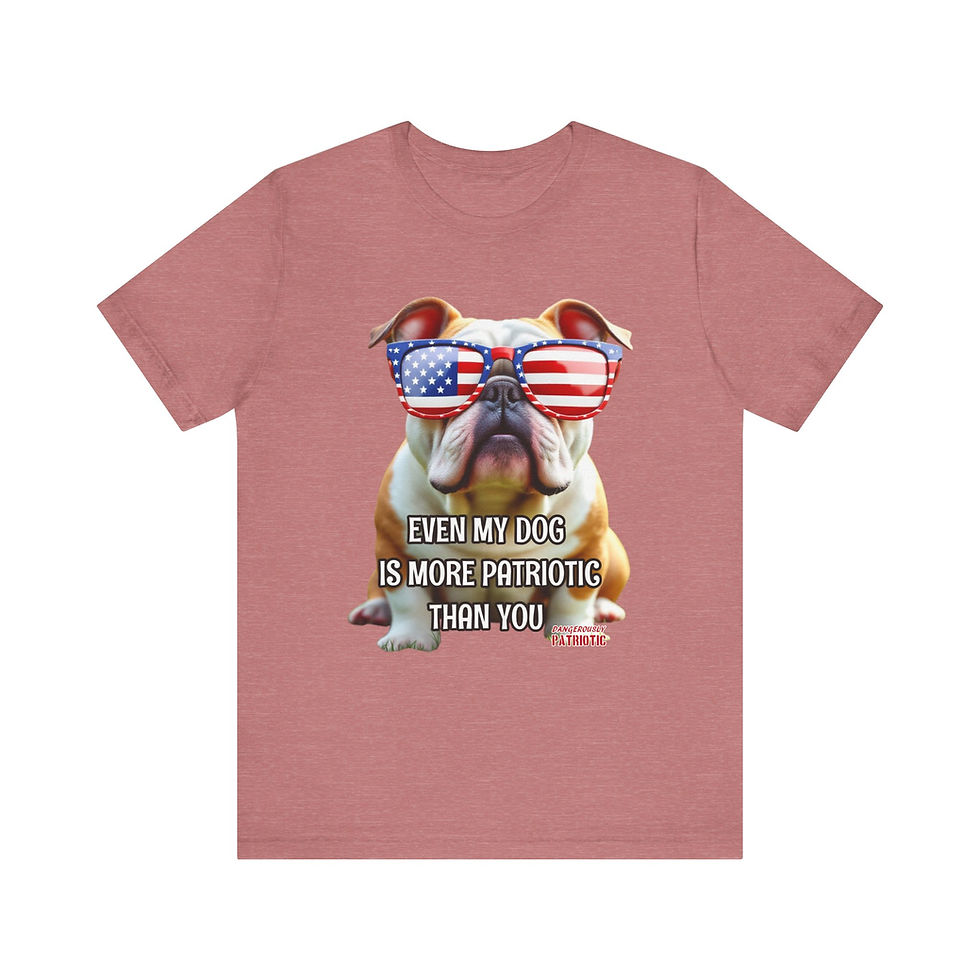 Even My Dog Is More Patriotic Than You T-Shirt, Bulldog Version