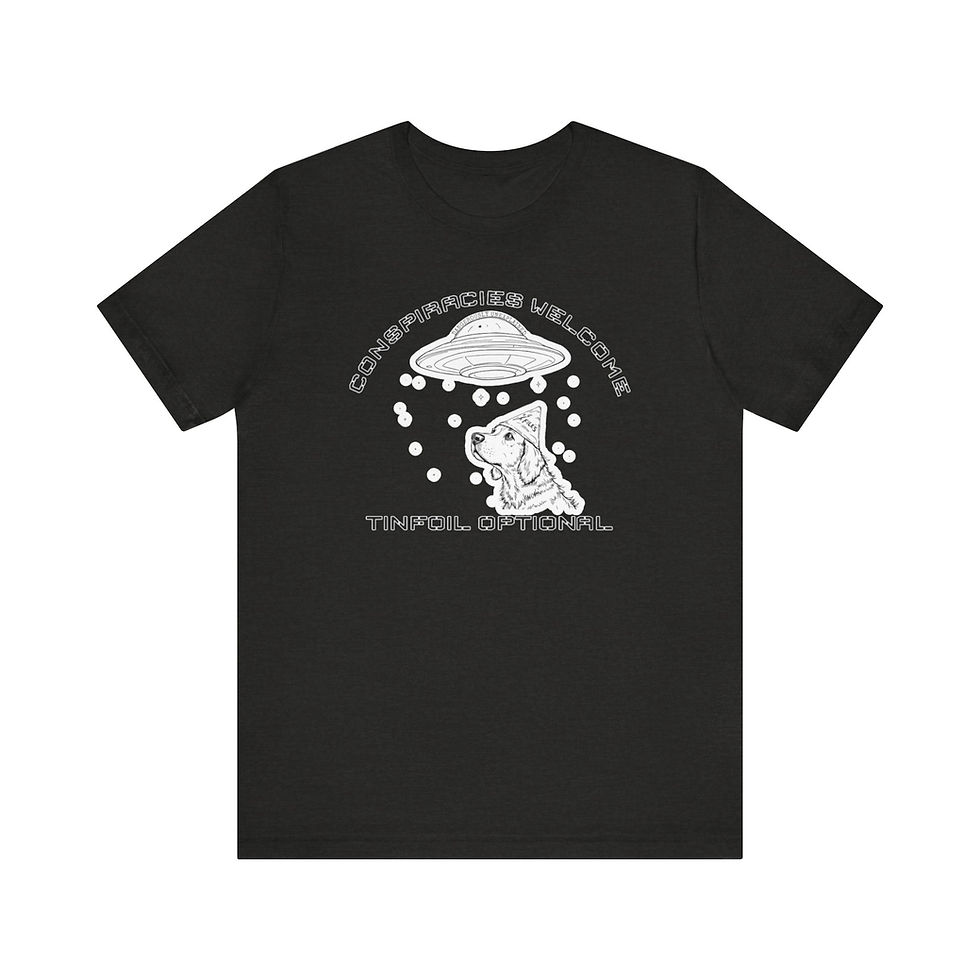 Conspiracies Welcome, Tinfoil Optional with Dog wearing Tinfoil Hat T Shirt