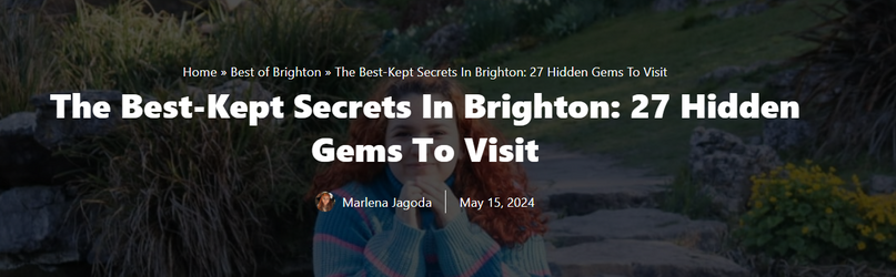 Hidden Gems In Brighton - Long Form Article (WeLoveBrighton.com)