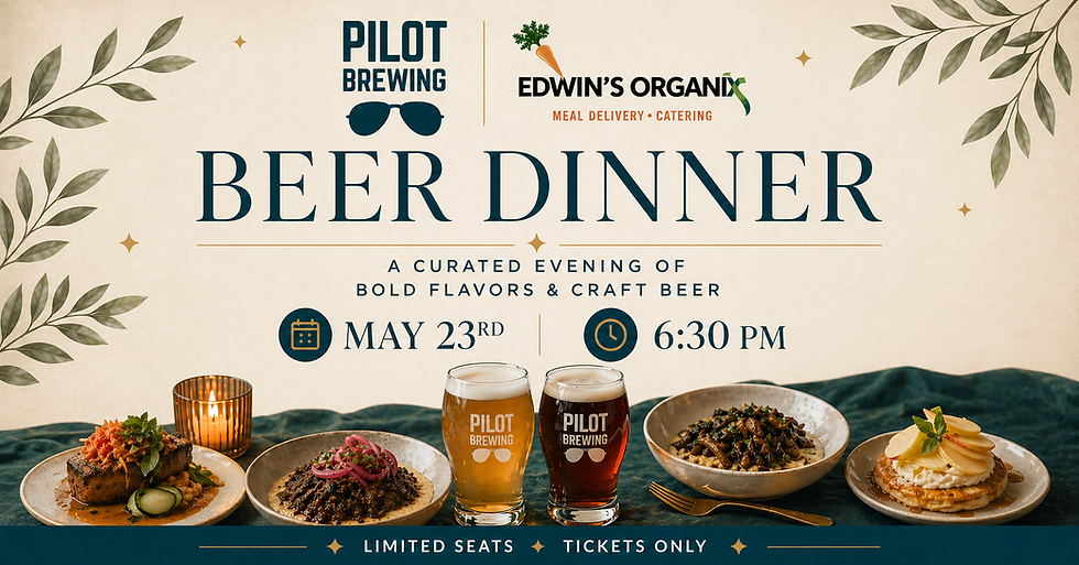 Beer Dinner: Pilot x Edwin's Organix