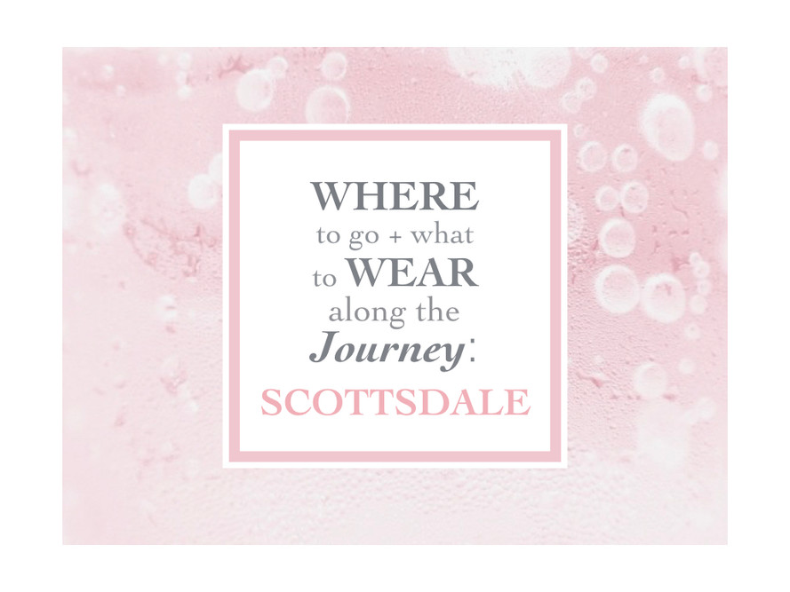 Where to Go + What to Wear Along the Journey: Scottsdale Hyatt Gainey Ranch-Eat, Drink, and Be Marri