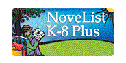 NoveList K-8 Plus is a database about books specifically for younger readers. It helps kids find books that are just right for their reading level and interests.