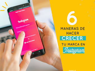 6 Maneras De Hacer Crecer Tu Marca En Instagram