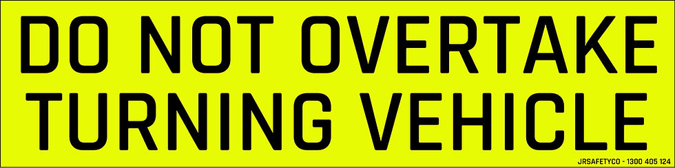 Do Not Overtake Turning Vehicle Text Reflective Sign