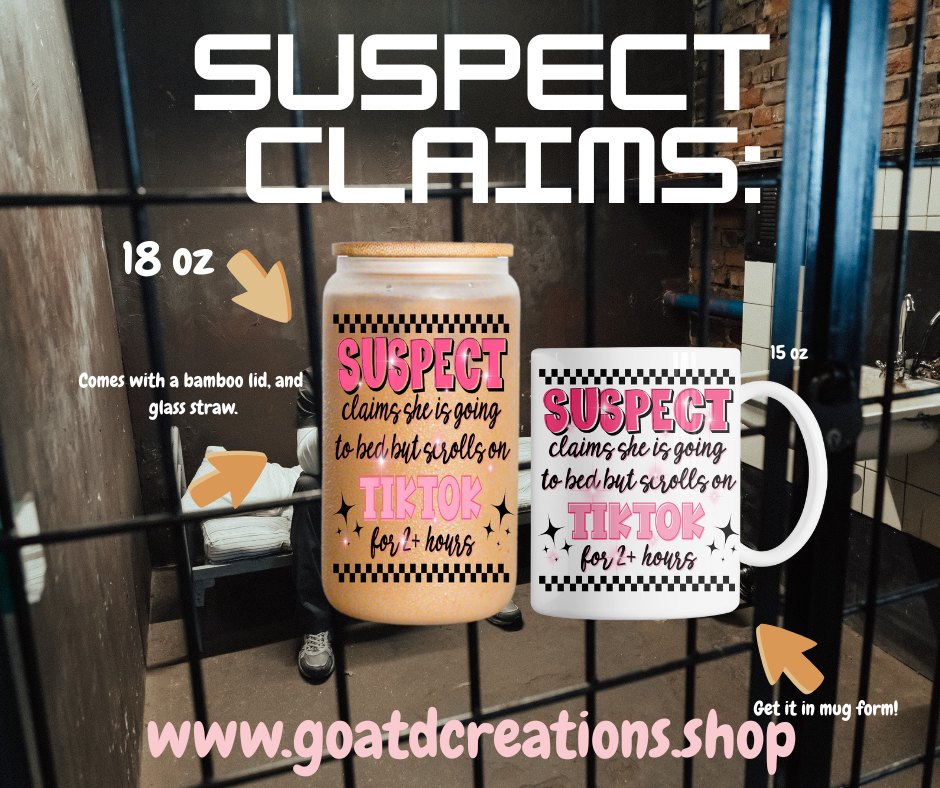 Suspect Claims: She's Scrolling Tiktok