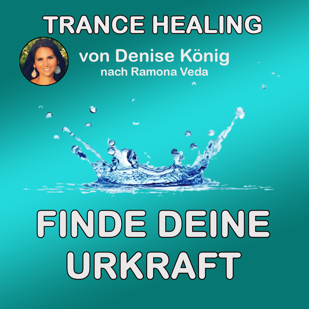 Trance Healing - Deine Urkraft entfesseln