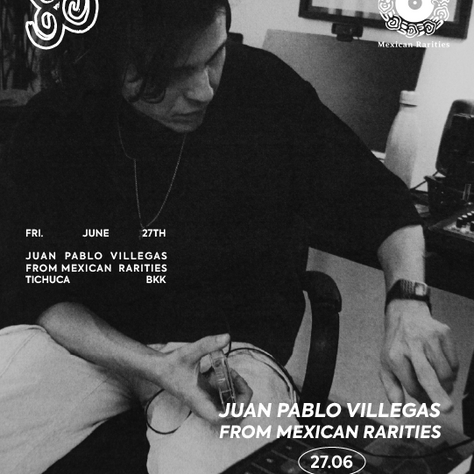 Marichuca Presents: Juan Pablo Villegas (Mexican Rarities)