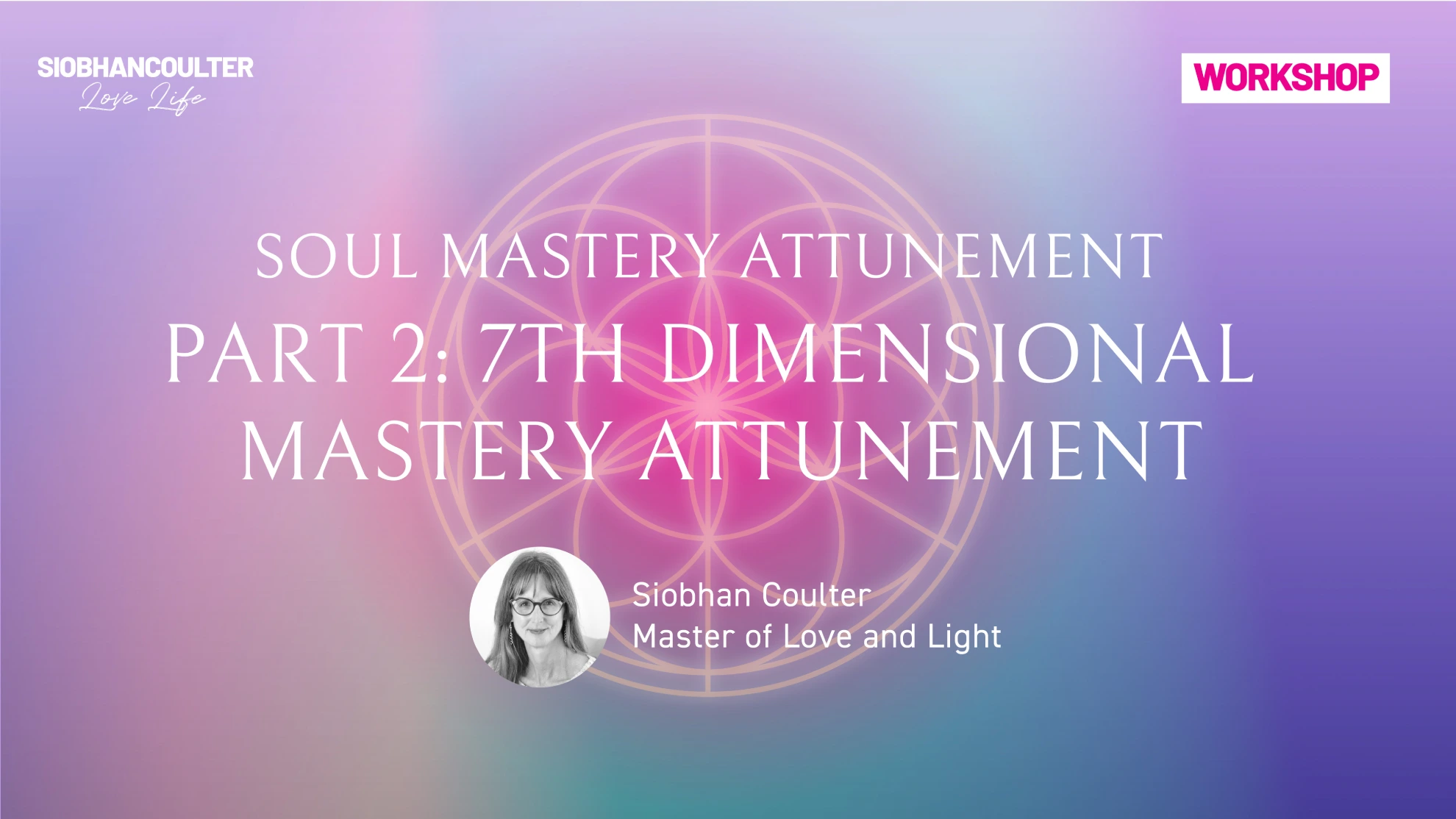 SOUL MASTERY ATTUNEMENT - (Part 2) 7TH DIMENSIONAL MASTERY ATTUNEMENT