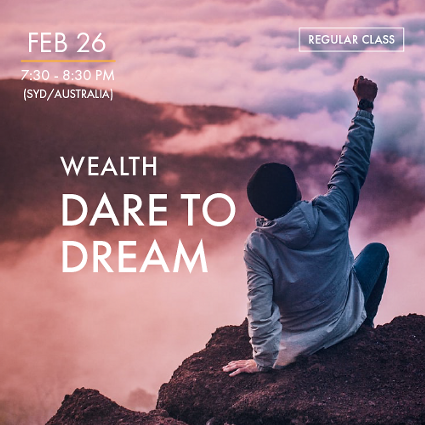 WEALTH - Dare to Dream