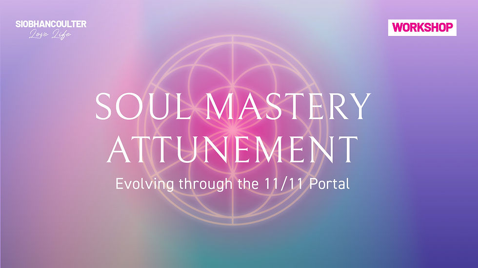 SOUL MASTERY ATTUNEMENT - Evolving through the 11/11 Portal