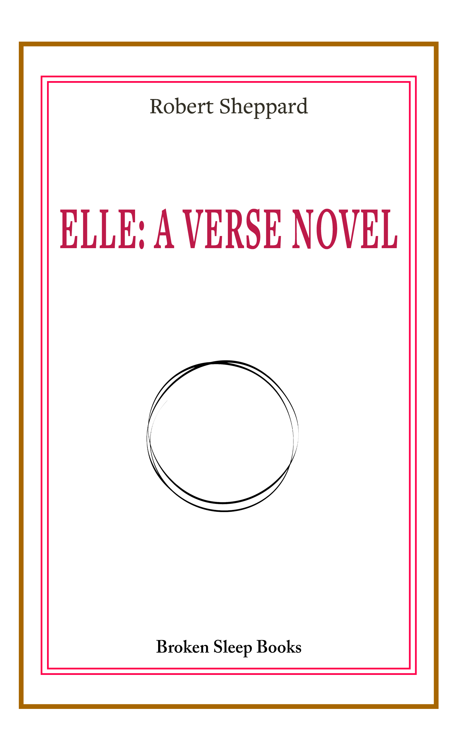 Robert Sheppard - Elle, a Verse Novel