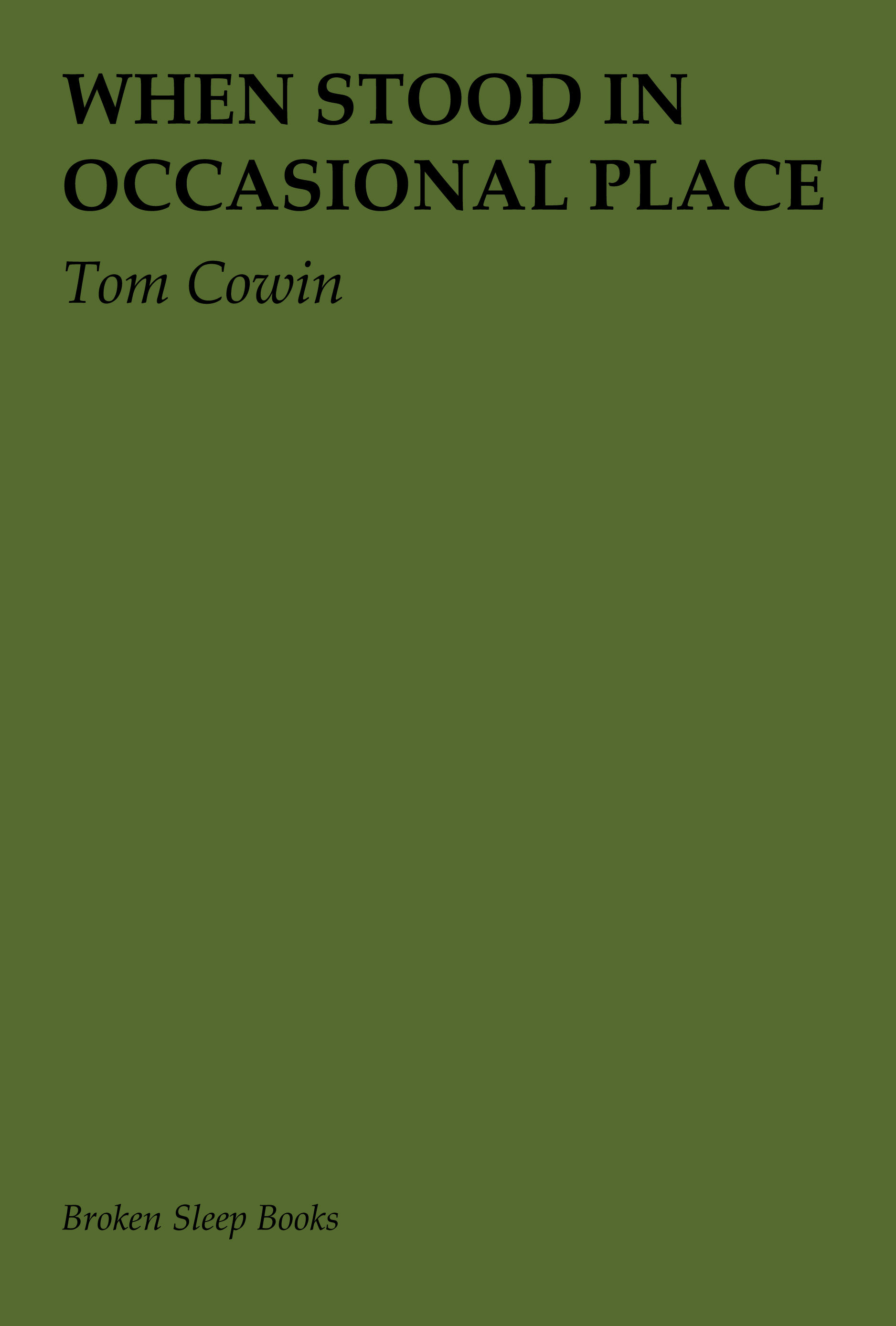 Tom Cowin - When stood in occasional place