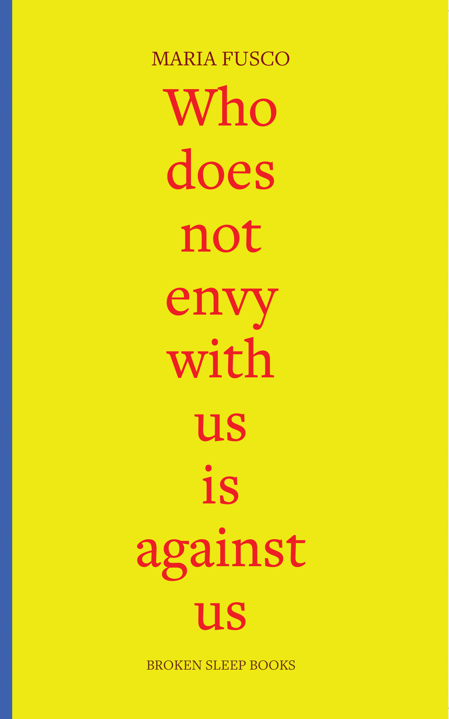 Maria Fusco - Who does not envy with us is against us