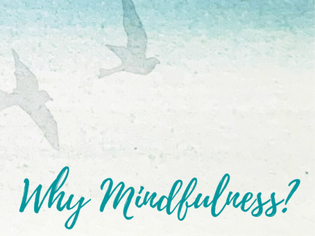 Why mindfulness?
