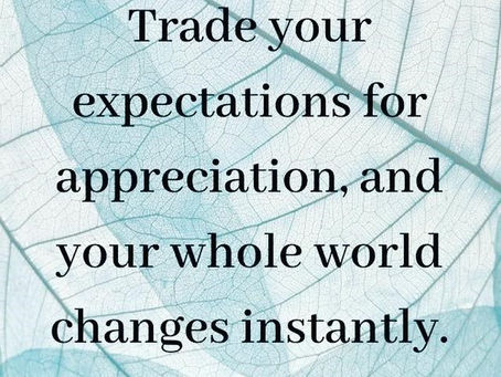 Appreciation changes your world