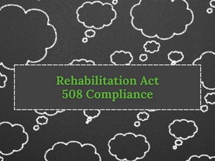 Accessible Tech Tools for All (Rehabilitation Act/508 Compliance)