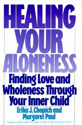 okładka książki Healing Your Alonesness, Margaret Paul, Ericka J Chopich