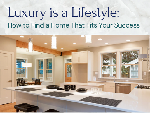 Luxury is a Lifestyle: How to Find a Home That Fits Your Success