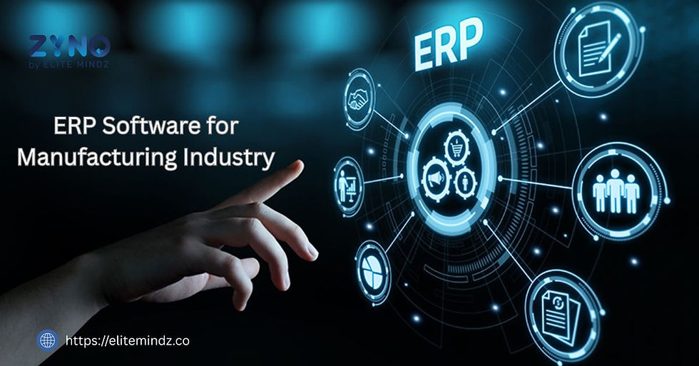 Empowering The Manufacturing Industry With Advanced ERP Software – ZYNO By Elite Mindz