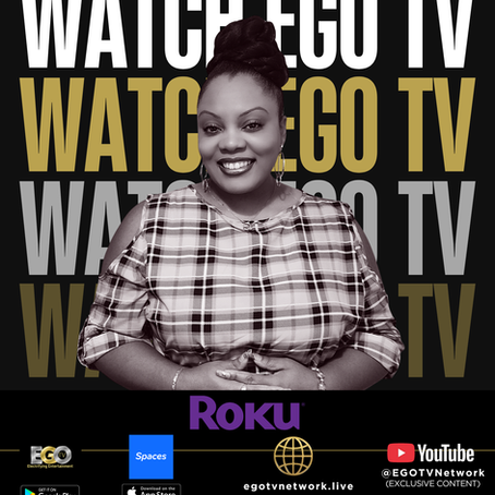 EGO TV NETWORK OFFICIALLY LAUNCHES — IGNITING SCREENS WORLDWIDE WITH ELECTRIFYING ENTERTAINMENT