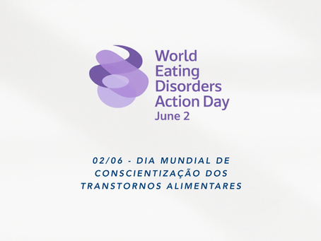 Dia Mundial de Conscientização dos Transtornos Alimentares