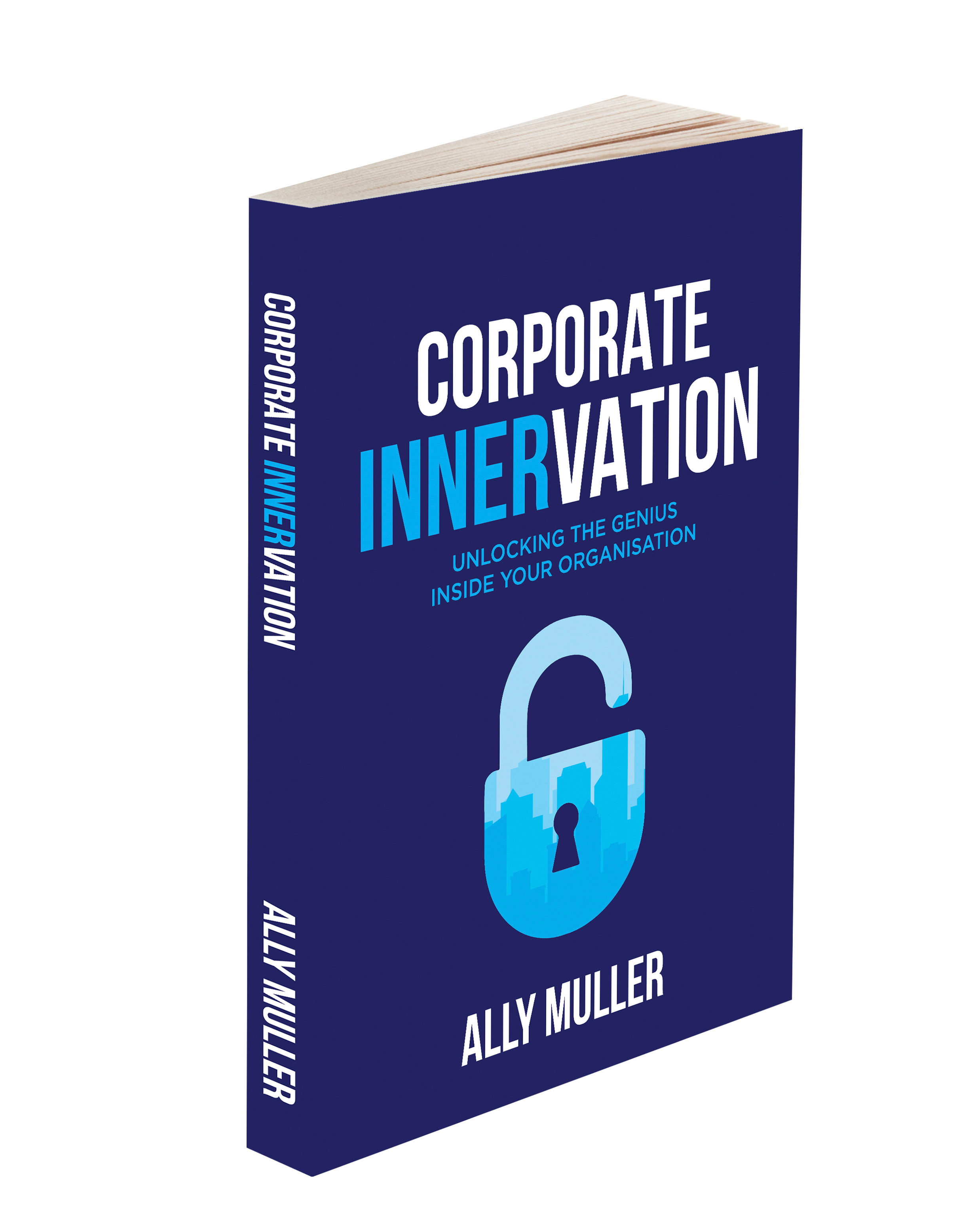 Corporate Innervation: Unlocking The Genius Inside Your Organisation