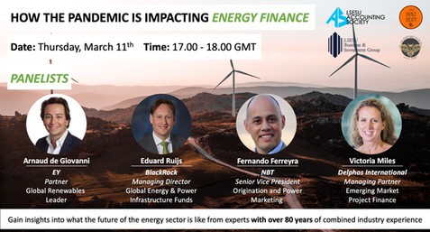Does the intersection of finance with the energy sector interest you? Are you keen to learn more about one of the sectors most defining global trends?
We are delighted to be hosting a panel of distinguished energy experts with over 80 years of experience in the sector between them to discuss the post-pandemic trends, emerging technologies, key considerations in energy finance, and how the panelists got to where their careers are today.
Join our one-off event to find out what the foreseeable future of the energy sector looks like. Make sure to come prepared with questions for our panelists!
About the companies:
- EY: Global accounting and financial services firm
- BlackRock: Largest asset manager worldwide
- NBT: Norwegian-based renewable energy project developer
- Delphos International: US-based boutique emerging market project finance advisor