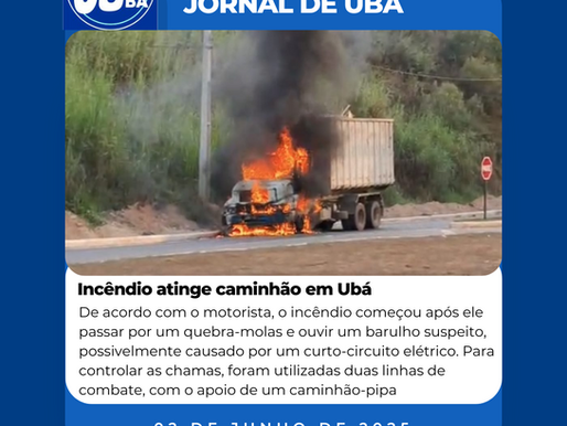 Incêndio atinge caminhão em Ubá