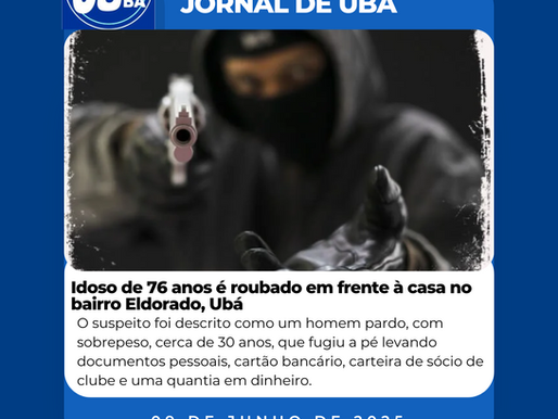 Idoso de 76 anos é roubado em frente à casa no bairro Eldorado, Ubá