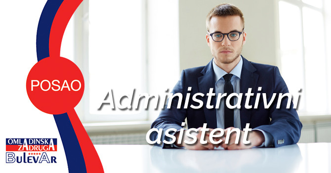 ADMINISTRATIVNI RADNIK NA ENGLESKOM JEZIKU, OMLADINSKA ZADRUGA BULEVAR, STUDENTSKA ZADRUGA, POSLOVI PREKO ZADRUGE, USLUGE ZADRUGE, Potrebna administrativna radnica sa znanjem engleskog jezika (napredni nivo) - nezaposlena lica