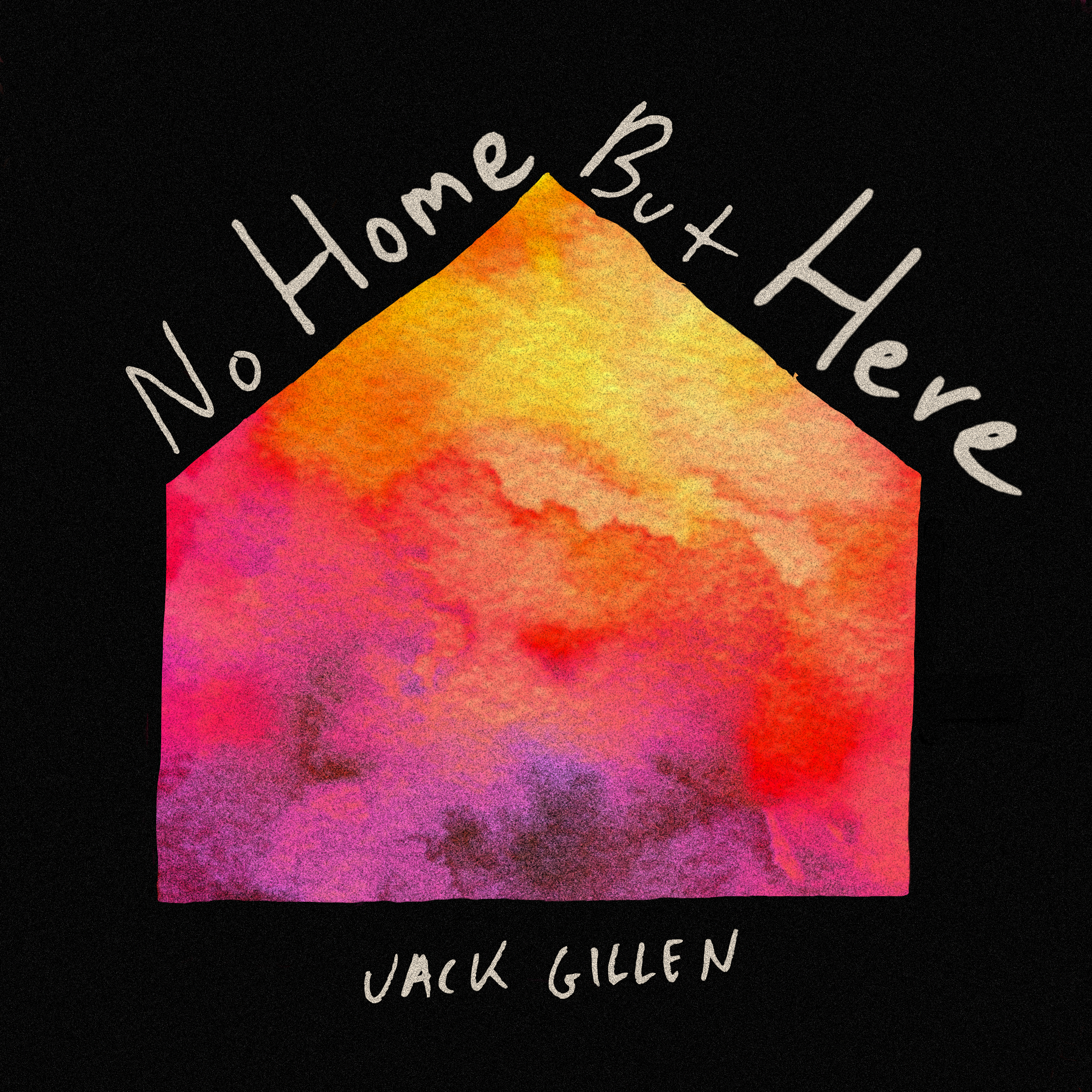 No Home But Here - Jack Gillen
