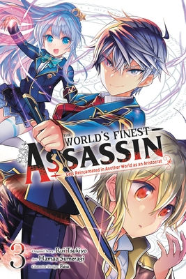 The World's Finest Assassin Gets Reincarnated in Another World as an Aristocr...