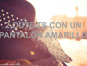 2 OUTFITS CON UN PANTALÓN AMARILLO