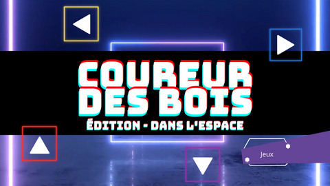 Coureur des bois - Édition dans l’espace
