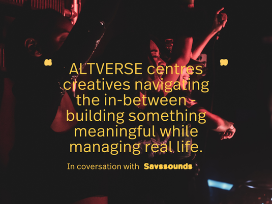 In Conversation with Savssounds on ALTVERSE