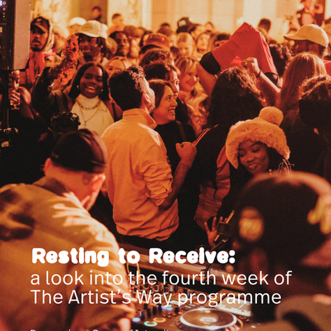 The Artists Way Programme Reflection - Week 4