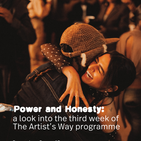 The Artists Way Programme Reflection - Week 3