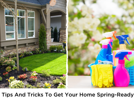Tips And Tricks To Get Your Home Spring-Ready