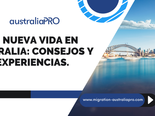Tu nueva vida en Australia: Consejos y experiencias.