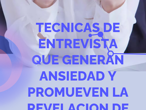 TECNICAS DE ENTREVISTA QUE PROMUEVEN LA REVELACION DE LA VERDAD