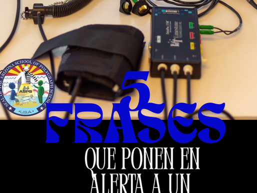 5 frases que pueden poner en alerta a un poligrafista durante la entrevista o el pretest