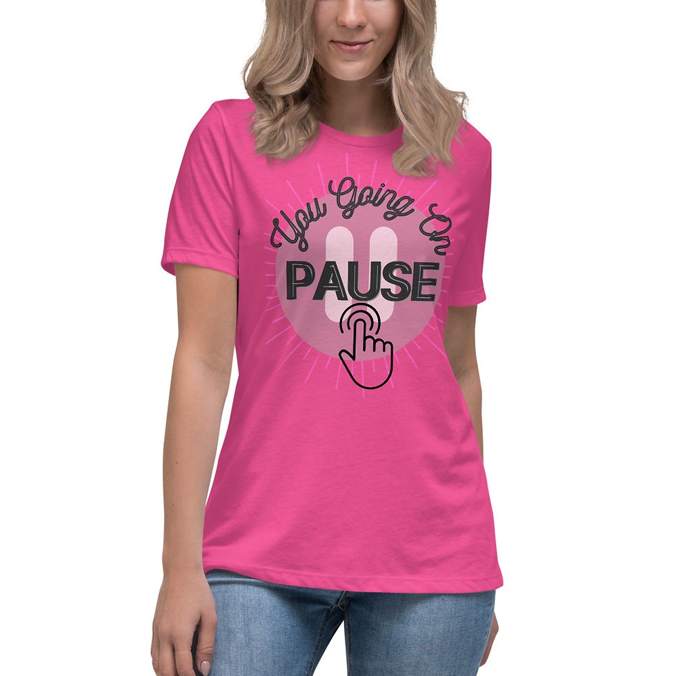 Thumbnail: You Going on Pause T-Shirt